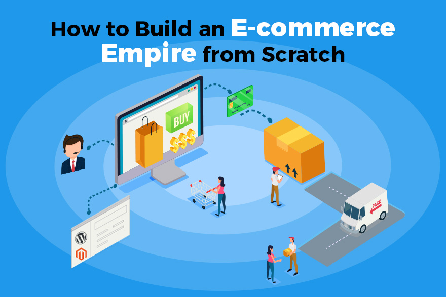 How to Build an Ecommerce Empire