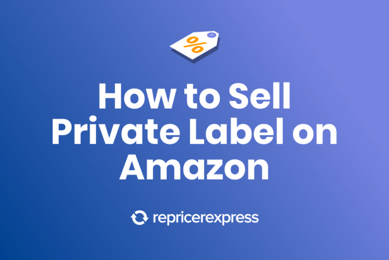 How to Sell Private Label Products on Amazon in 2023 (FBA Sellers)